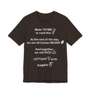 Make Thyme To Read, We are all Human Beans, Together We Will Rice, Lettuce Pray, Ramen Unisex Jersey Short Sleeve Tee