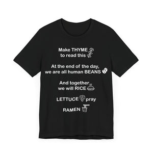 Make Thyme To Read, We are all Human Beans, Together We Will Rice, Lettuce Pray, Ramen Unisex Jersey Short Sleeve Tee