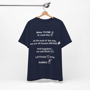 Make Thyme To Read, We are all Human Beans, Together We Will Rice, Lettuce Pray, Ramen Unisex Jersey Short Sleeve Tee