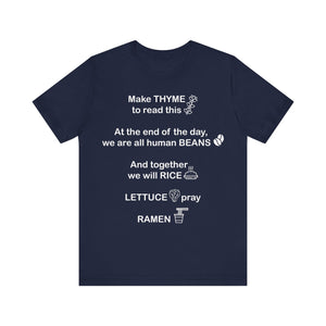 Make Thyme To Read, We are all Human Beans, Together We Will Rice, Lettuce Pray, Ramen Unisex Jersey Short Sleeve Tee