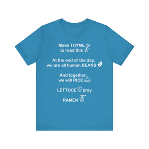 Make Thyme To Read, We are all Human Beans, Together We Will Rice, Lettuce Pray, Ramen Unisex Jersey Short Sleeve Tee