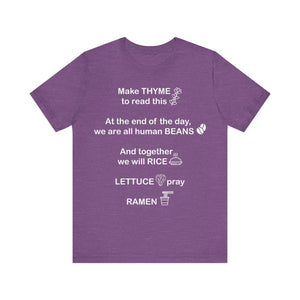 Make Thyme To Read, We are all Human Beans, Together We Will Rice, Lettuce Pray, Ramen Unisex Jersey Short Sleeve Tee