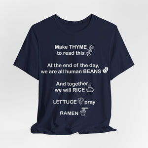 Make Thyme To Read, We are all Human Beans, Together We Will Rice, Lettuce Pray, Ramen Unisex Jersey Short Sleeve Tee