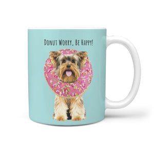 Yorkshire Terrier - Donut Worry Be Happy