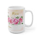 Mama Mug Pink Peoni Flowers Ceramic Mug 15oz