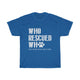 Who Rescued Who This T-Shirt Helps Dogs in Need Unisex Tee Rescue Dog Lover Adopt Paw Philanthropy