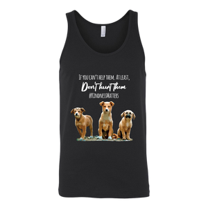 If You Can't Help Them, Don't Hurt Them. Kindness Matters - Unisex Tank