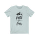 Faith Over Fear Unisex Tee, Christian Shirts, Faith Shirt, Religious Shirt, Motivational Shirt