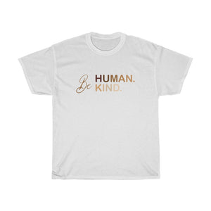 Be Human Be Kind Unisex Heavy Cotton Tee Kindness Matters T-Shirt, Humanity Shirt, Humankind Shirt