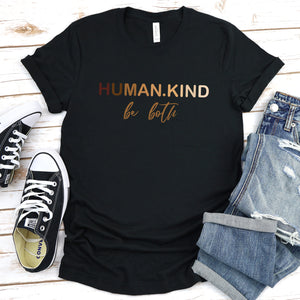 Human Kind Be Both Short Sleeve Tee - Kindness Matters T-Shirt, Human Kind Shirt, Mankind Shirt