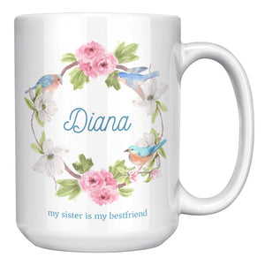 Diana's Mug My sister is My Bestfriend
