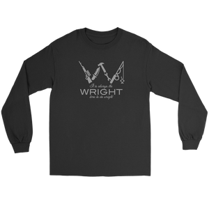 It is Always The Wright Time To Do Wright - Unisex Long Sleeve Shirt