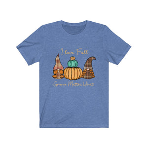I Love Fall Gnome Matter What #2, Fall Shirt, Autumn Shirt, Fall Tee, Popular Shirt, Gnome Shirt