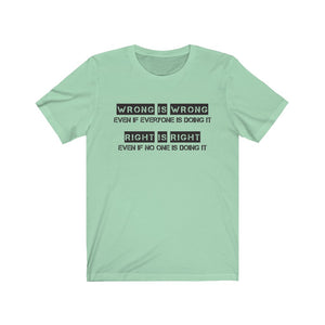 Wrong is Wrong Right is Right Unisex Tee, Quote Shirts, Motivational Quote, Motivational Tshirt,