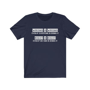 Wrong is Wrong Right is Right Unisex Tee, Quote Shirts, Motivational Quote, Motivational Tshirt,