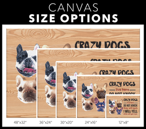 French Bulldog - Crazy Dogs Live Here Canvas