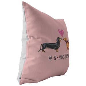 Dachshund - We BeLong Together Pillow