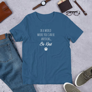 "In a World Where You can be Anything, Be Kind" Short-Sleeve Unisex T-Shirt