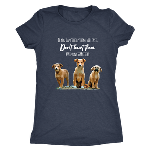 If You Can't Help Them, Don't Hurt Them. Kindness Matters - Unisex Longsleeved T-shirt