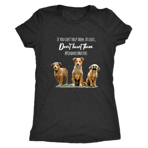 If You Can't Help Them, Don't Hurt Them. Kindness Matters - Unisex Longsleeved T-shirt