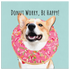 Custom Canvas Donut Worry, Be Happy