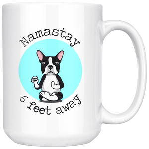 Namastay 6 Feet Away Boston Terrier Yoga Dog Mug Social Distancing Unique Birthday Gift Funny Quote